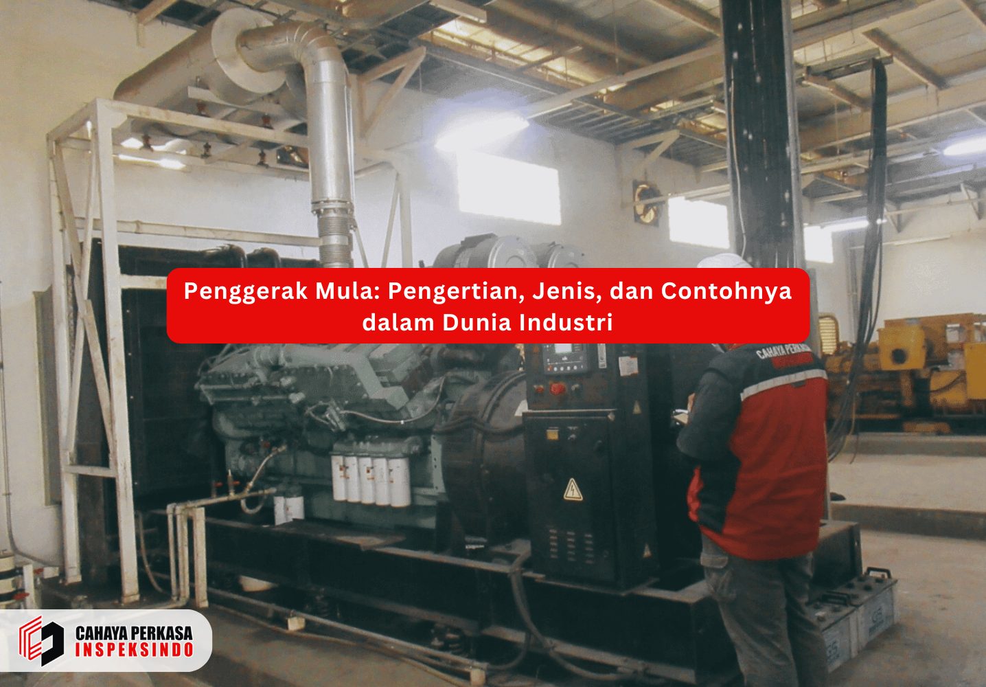 Penggerak Mula: Pengertian, Jenis, dan Contohnya dalam Dunia Industri