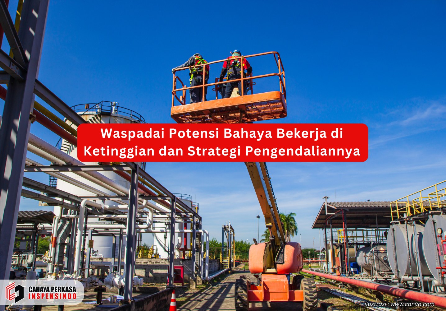 Waspadai Potensi Bahaya Bekerja di Ketinggian dan Strategi Pengendaliannya