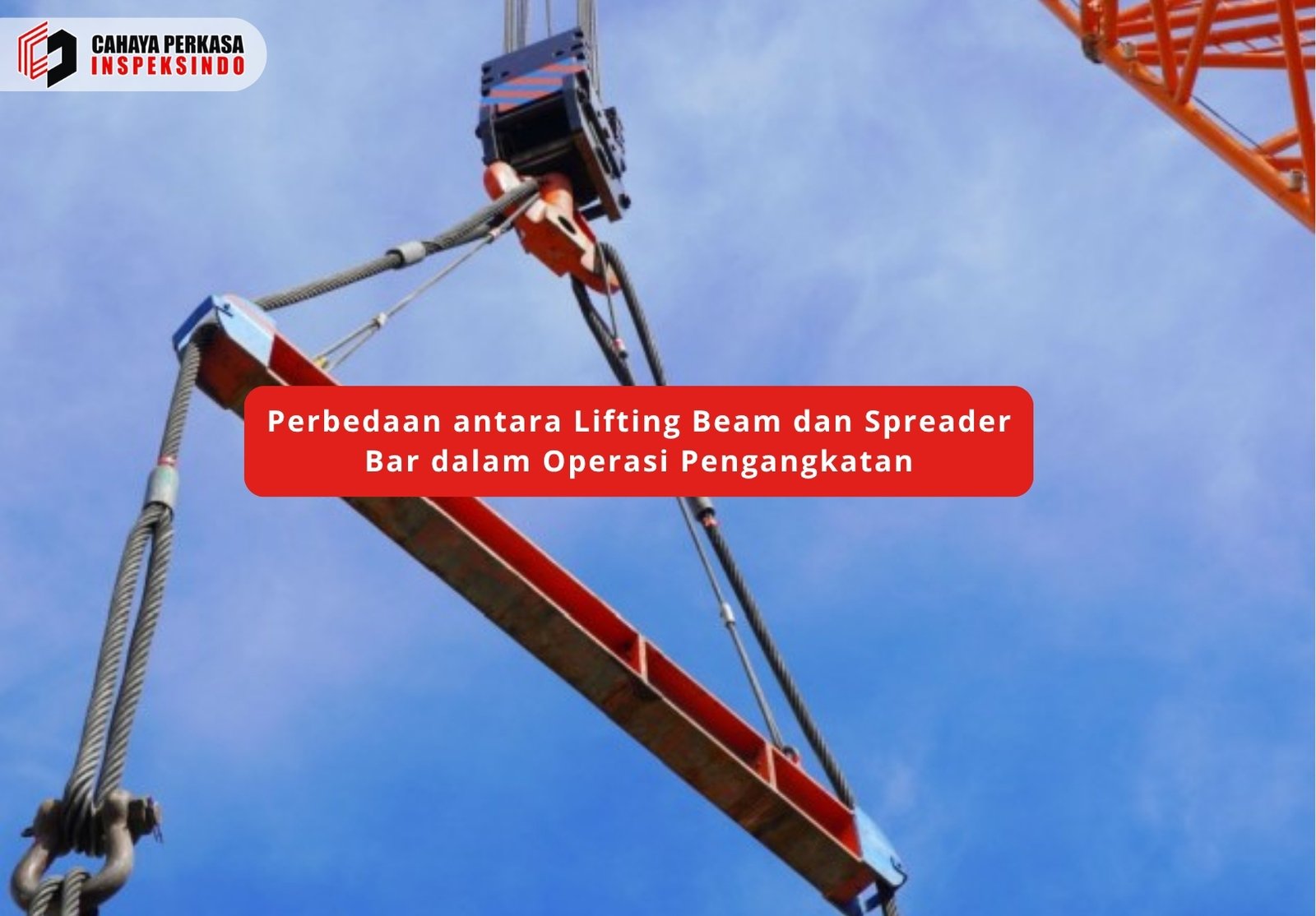 Perbedaan antara Lifting Beam dan Spreader Bar dalam Operasi Pengangkatan