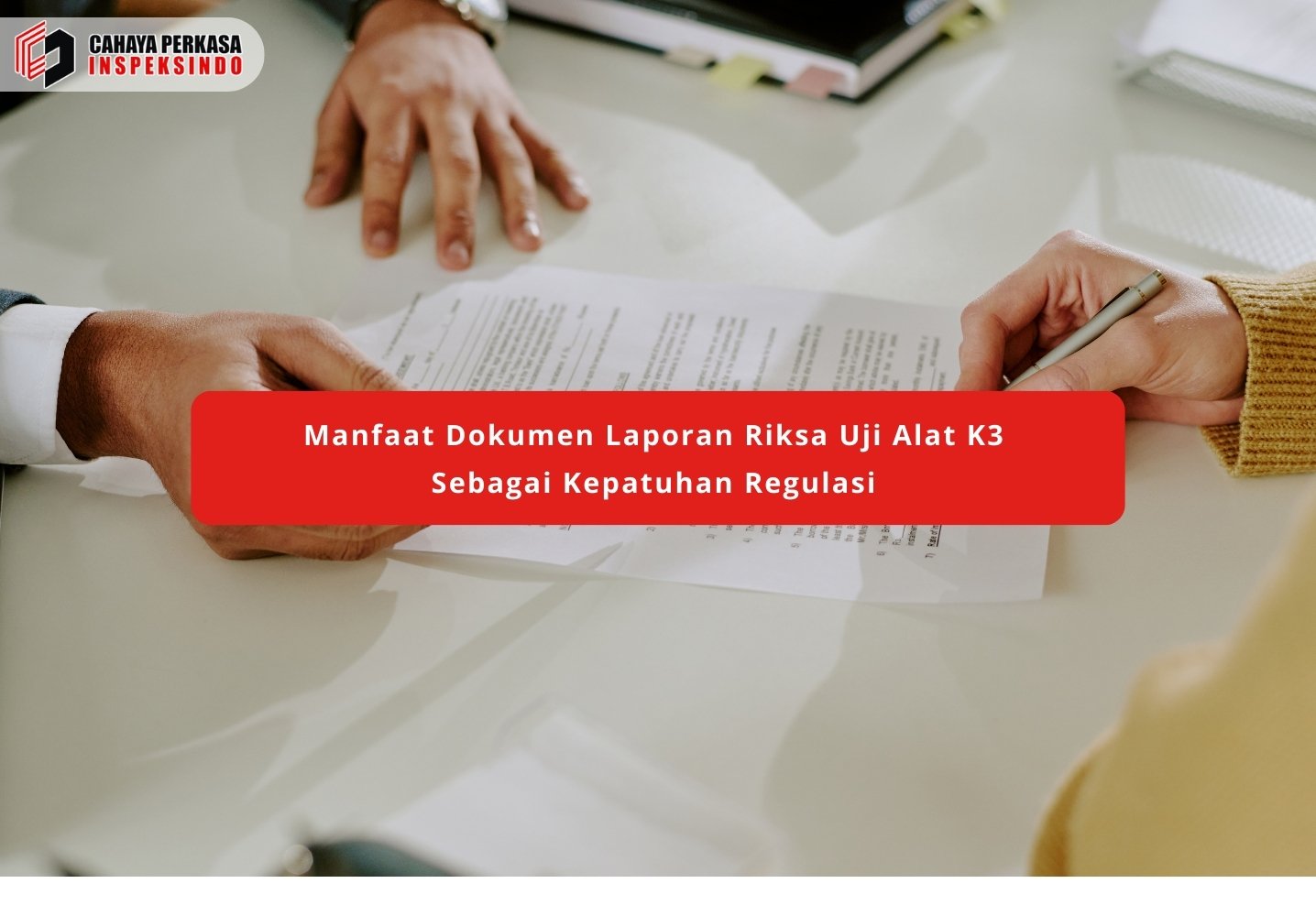Manfaat Dokumen Laporan Riksa Uji Alat K3 Sebagai Kepatuhan Regulasi