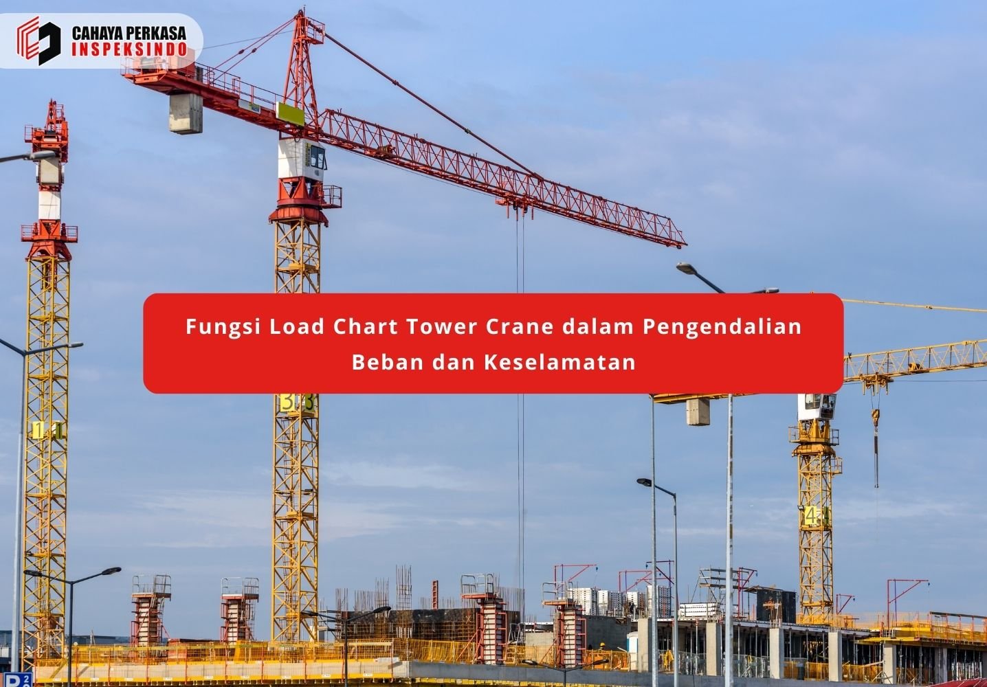 Fungsi Load Chart Tower Crane dalam Pengendalian Beban dan Keselamatan