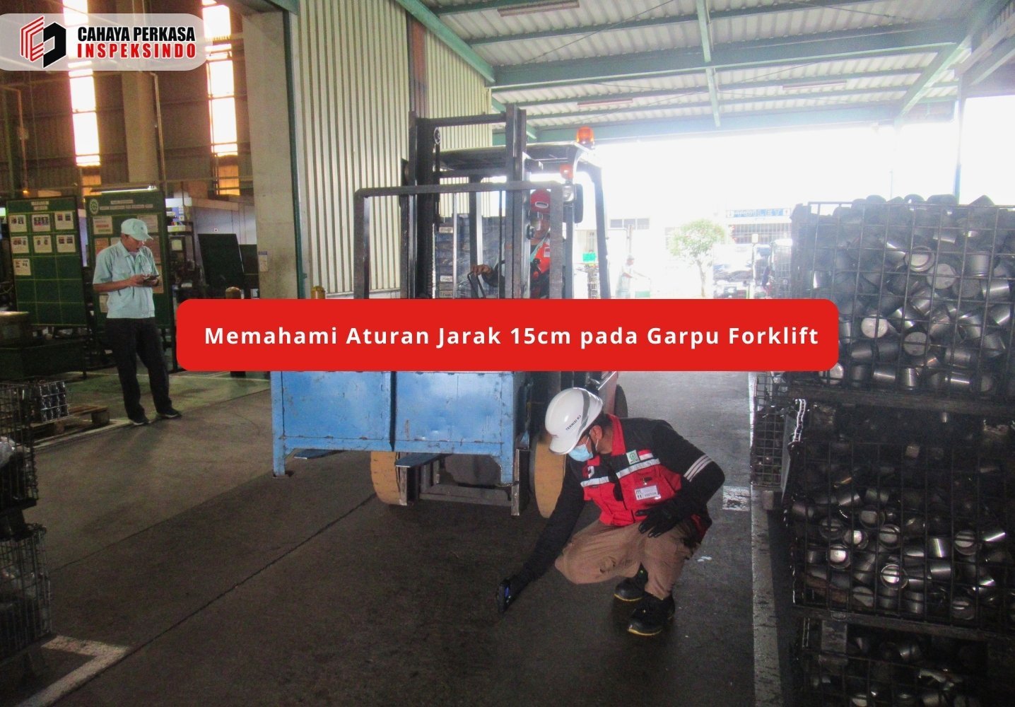 Memahami Aturan Jarak 15cm pada Garpu Forklift