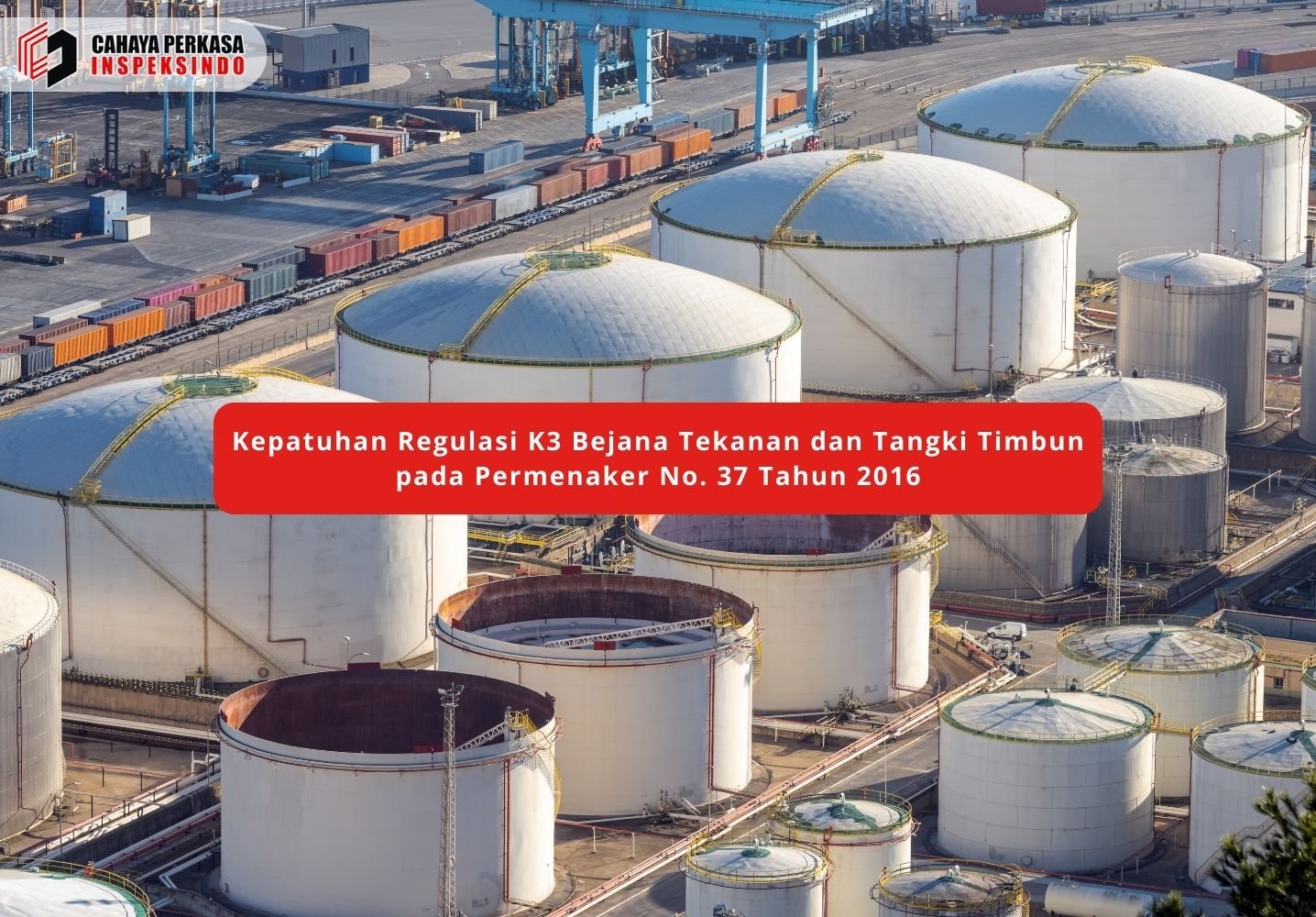 Kepatuhan Regulasi K3 Bejana Tekanan dan Tangki Timbun pada Permenaker No. 37 Tahun 2016