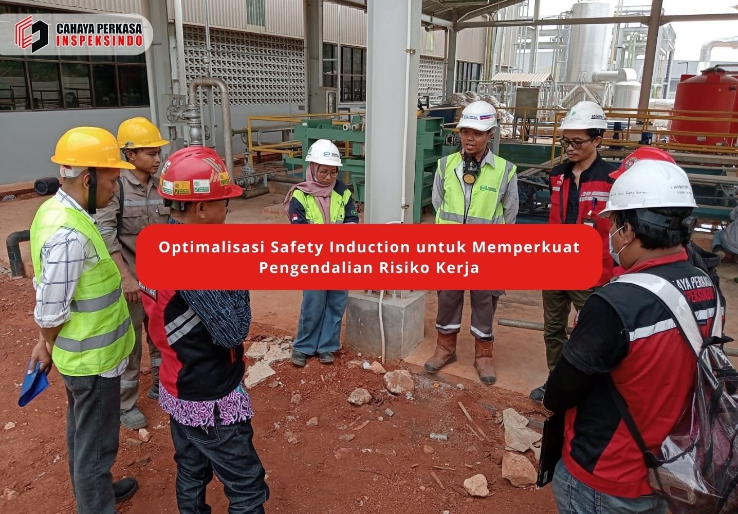 Optimalisasi Safety Induction untuk Memperkuat Pengendalian Risiko Kerja