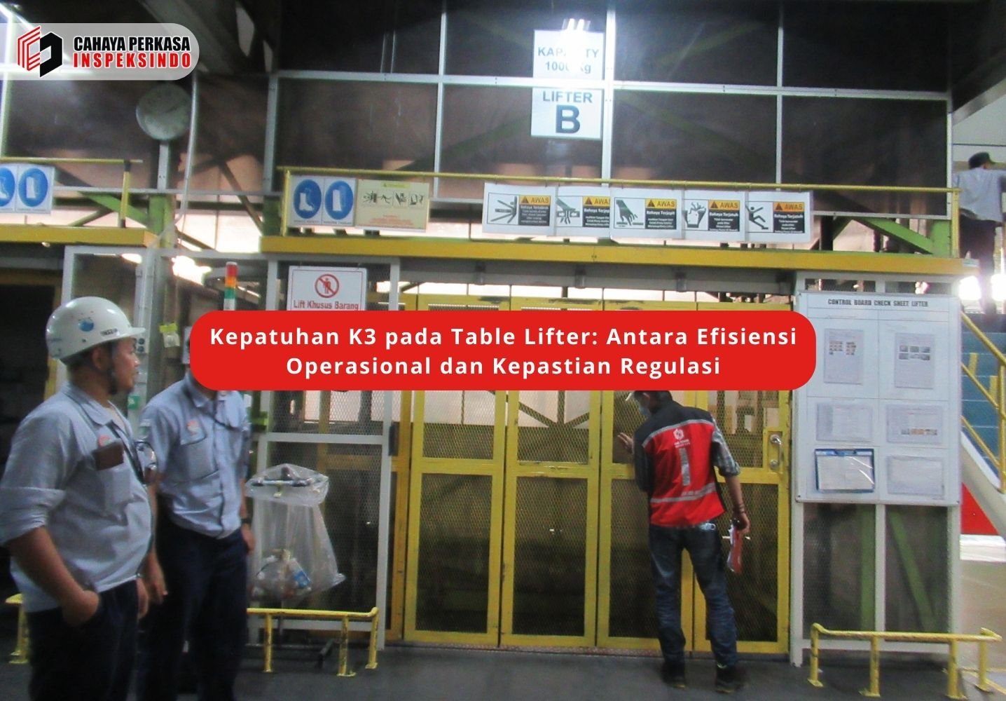 Kepatuhan K3 pada Table Lifter: Antara Efisiensi Operasional dan Kepastian Regulasi